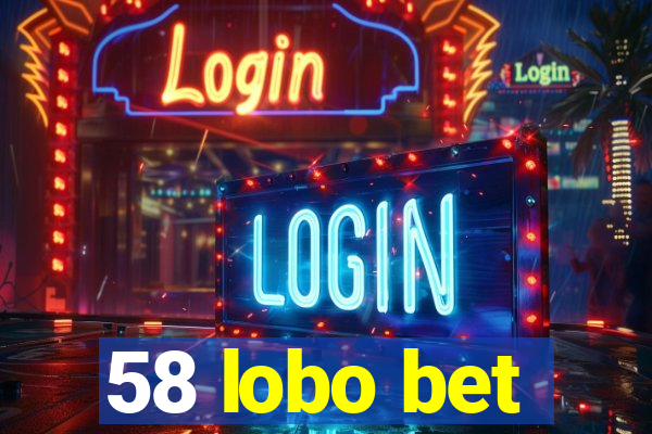 58 lobo bet